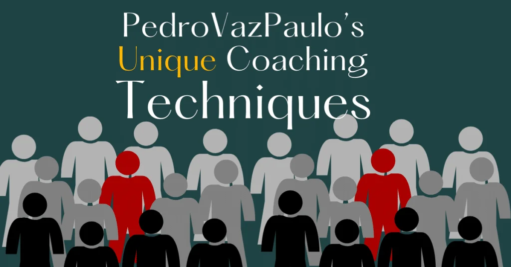 PedroVazPaulo’s Unique Coaching Techniques