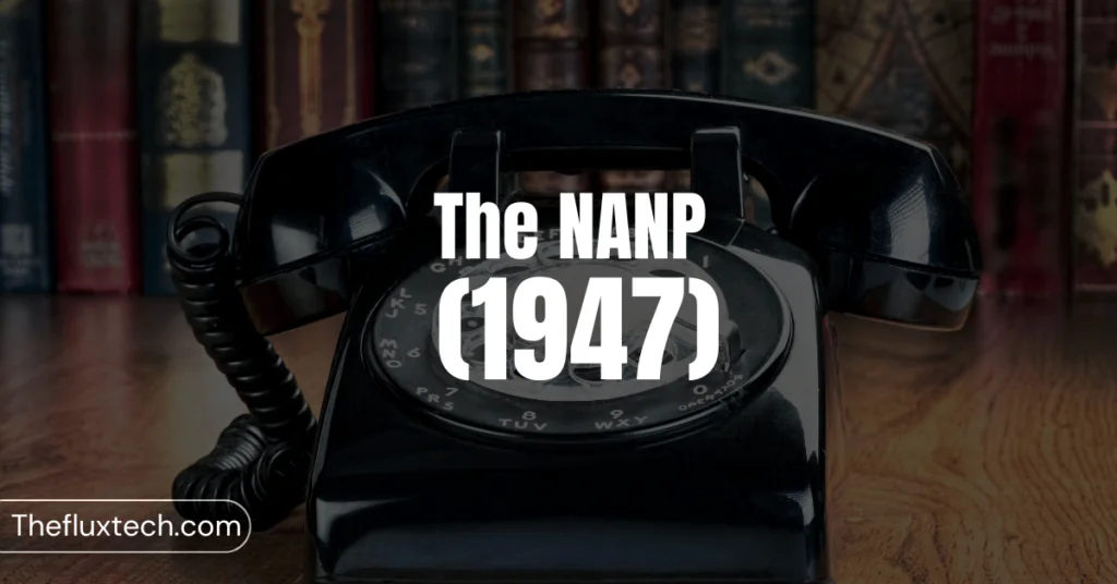 The Introduction of the NANP (1947)