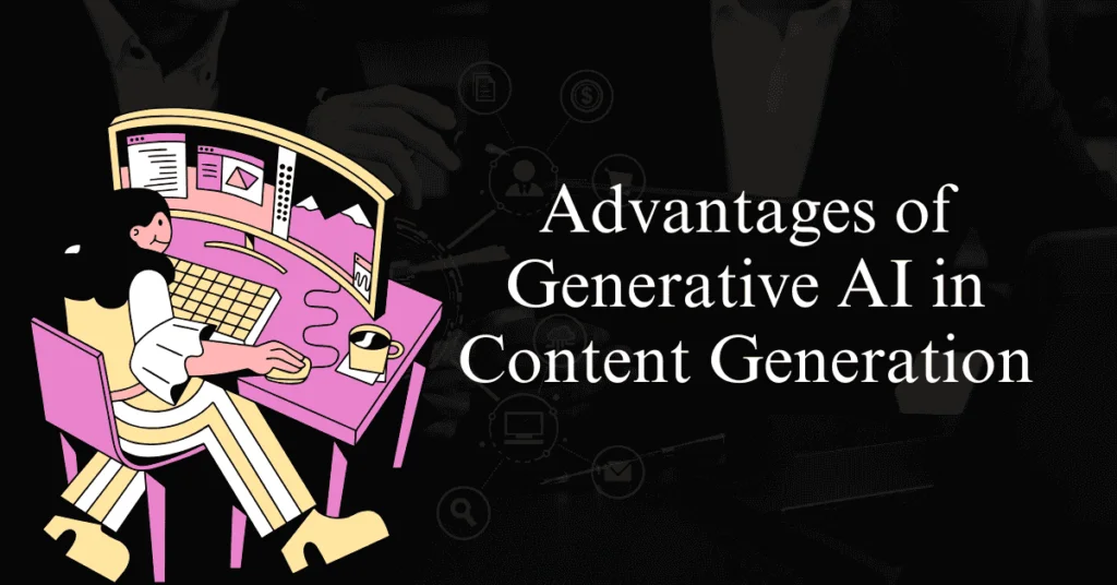 Advantages of Generative AI in Content Generation