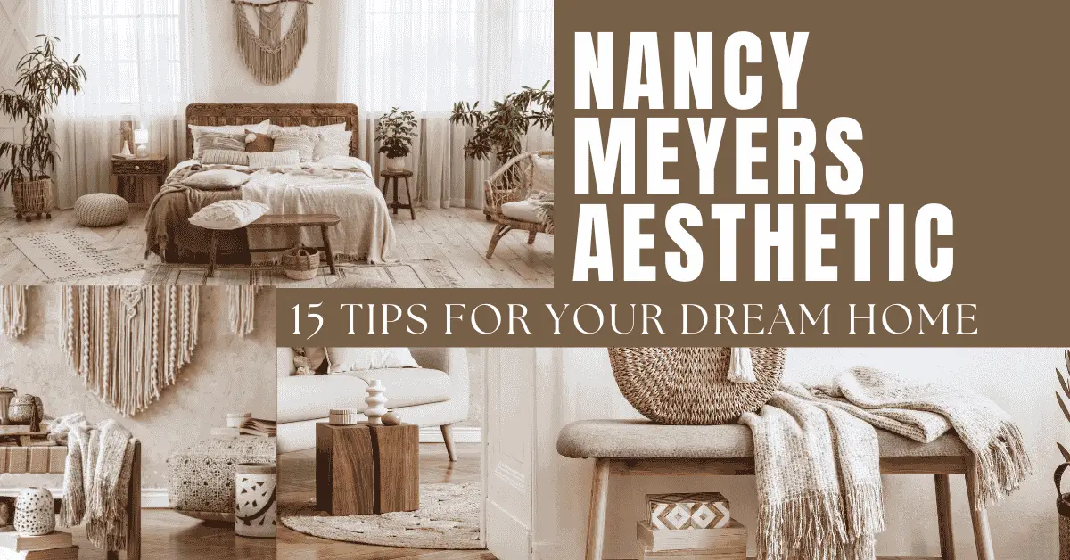 The Nancy Meyers Aesthetic: 15 Tips for Your Dream Home