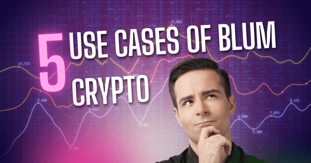 Use Cases of Blum Crypto